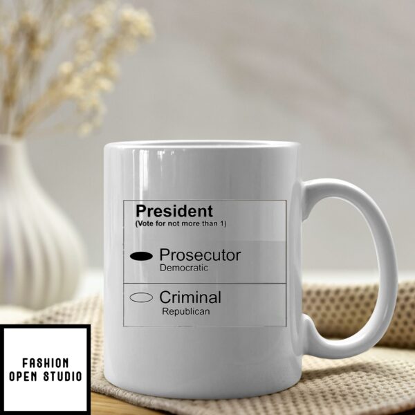 2024 Ballot Mug Vote For Prosecutor Not Criminal