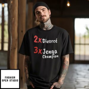 2x Divorce 3x Jenga Champion T-Shirt