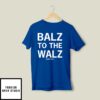 Balz To The Walz America 2024 T-Shirt