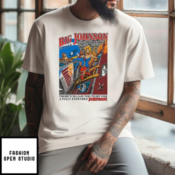 Big Johnson There’s No Jam Too Tight For A Fully Extended Johnson T-Shirt