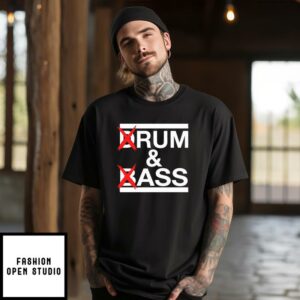 Drum And Bass Rum Ass T-Shirt