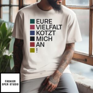 Eure Vielfalt Kotzt Mich An! T-Shirt