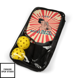 Funny Cute I CantI Have Pickleball Pickleball Kit 2