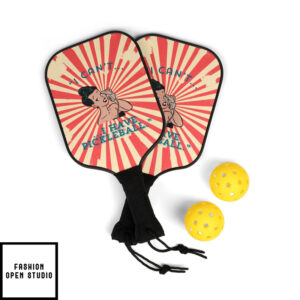 Funny Cute I CantI Have Pickleball Pickleball Kit 4