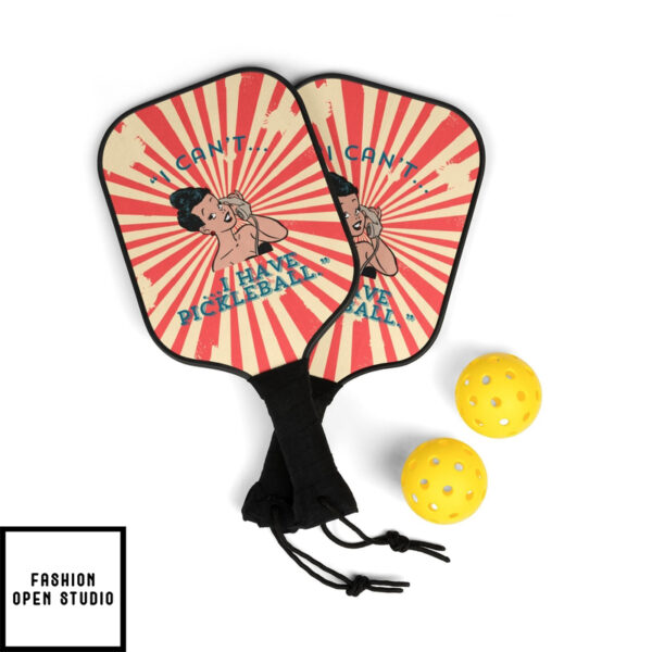 Funny, Cute I Can’t…I Have Pickleball Pickleball Kit