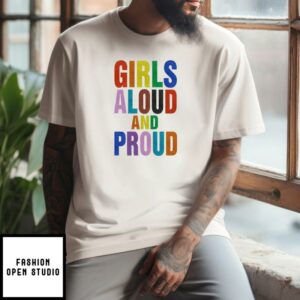 Girls Aloud And Proud Pride T-Shirt