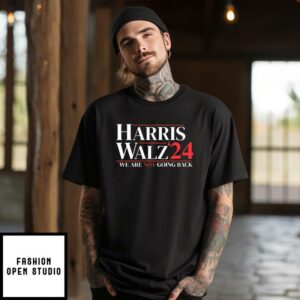 Harris Walz 24 We Are Not Going Back T-Shirt