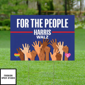 Harris Walz For The People Yard Sign 1