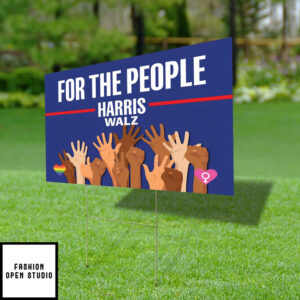 Harris Walz For The People Yard Sign