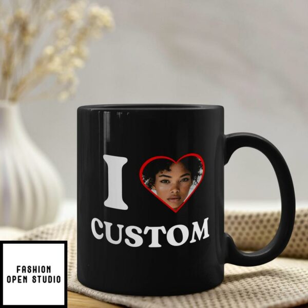 I Love Custom Mug