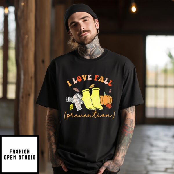 I Love Fall Prevention T-Shirt