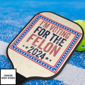 Im Voting For The Felon Pickleball Kit 1