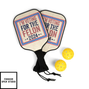 Im Voting For The Felon Pickleball Kit 2