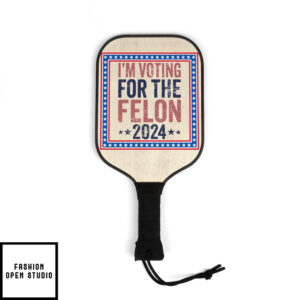 Im Voting For The Felon Pickleball Kit 4