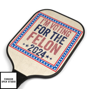 Im Voting For The Felon Pickleball Kit 5