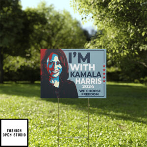 Im With Kamla Haris We Choose Freedom Yard Sign 1