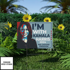 I’m With Kamla Haris We Choose Freedom Yard Sign