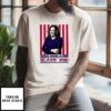 Kamala Harris Did Someone Say Black Job T-Shirt