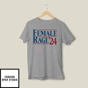 Kamala Harris Female Rage ’24 Mad As Hell And Ready To Make America Better T-Shirt