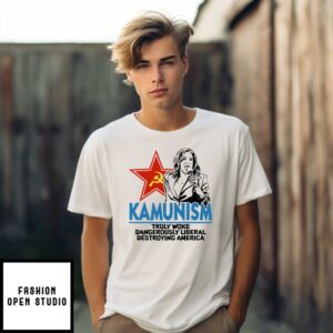 Kammunism Truly Woke Dangerously Liberal Destroying America Kamala Harris T-Shirt