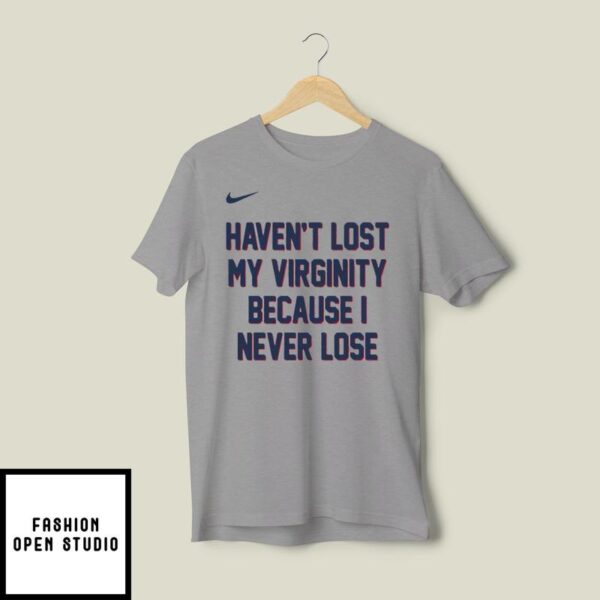 Kevin Durant Wearing Haven’t Lost My Virginity Because I Never Lose T-Shirt