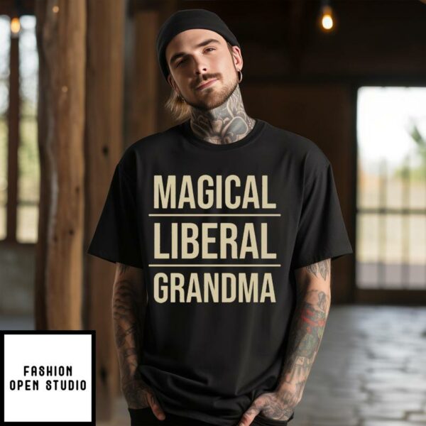 Magical Liberal Grandma T-Shirt