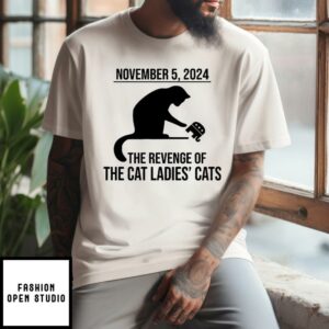 November 5 2024 The Revenge Of The Cat Ladies Cats Kamala Harris T-Shirt