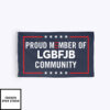 Proud Member of LGBFJB Flag Community Flag Anti Biden