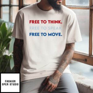 Sara J. Higdon Free To Think Free To Speak Free To Move T-Shirt