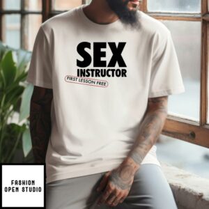 Sex Instructor First Lesson Free T-Shirt