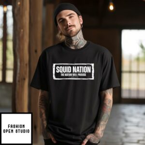 Squid Nation The Nation Will Provide T-Shirt