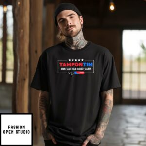 Tampon Tim Make America Bloody Again T-Shirt