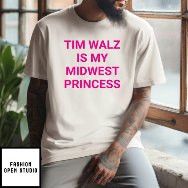 Tim Walz Is My Midwest Princess T-Shirt