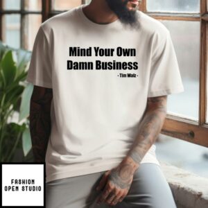 Tim Walz Mind Your Own Damn Business T-Shirt