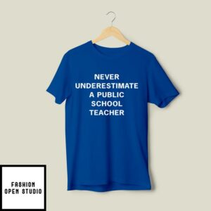 Tim Walz Never Underestimate A Public School Teacher T-Shirt