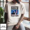 Trump Assassination Shooting Makes Me Stronger Trump 2024 T-Shirt