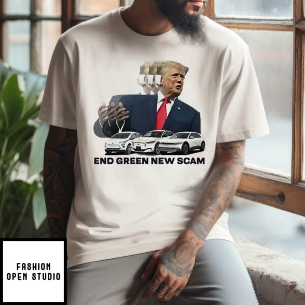 Trump End Green New Scam T-Shirt