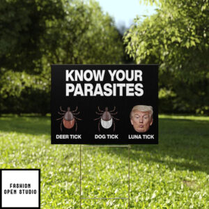 Trump Know Your Parasites Deer Tick Dog Tick Luna Tick Yard Sign 1