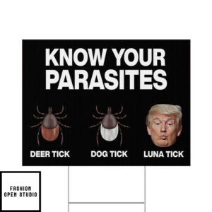 Trump Know Your Parasites Deer Tick Dog Tick Luna Tick Yard Sign 2