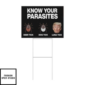 Trump Know Your Parasites Deer Tick Dog Tick Luna Tick Yard Sign 3