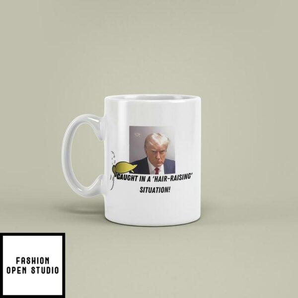 Trump Mugshot Caught In A Hair Raising Situation Mug