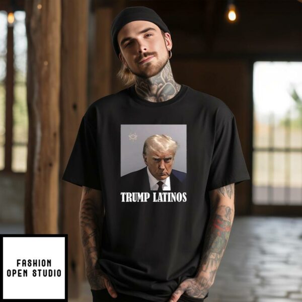 Trump Mugshot Latinos T-Shirt