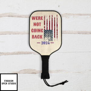 Were Not Going Back Voting 2024 America Pickleball Kit 1