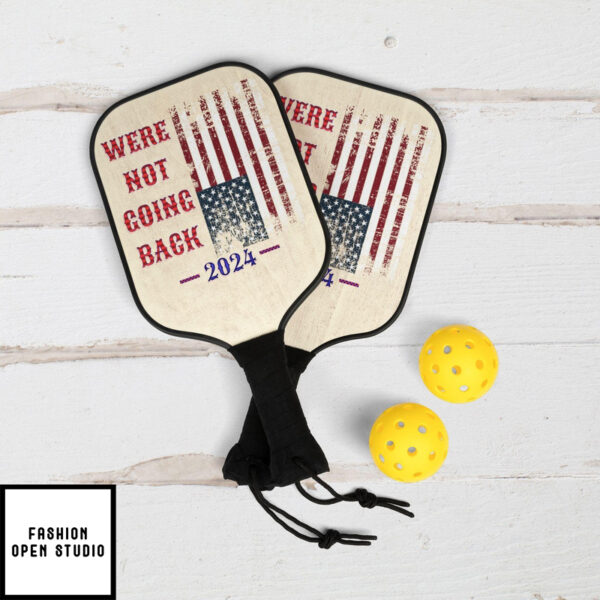 We’re Not Going Back Voting 2024 America Pickleball Kit