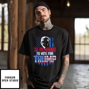 34 Reasons To Vote For Donald Trump American Flag Shirt