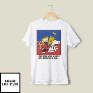 Calvin Bart Simpson And Snoopy I Get Home With A Little Help From My Friends T-Shirt