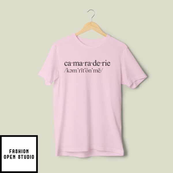 Camaraderie T-Shirt