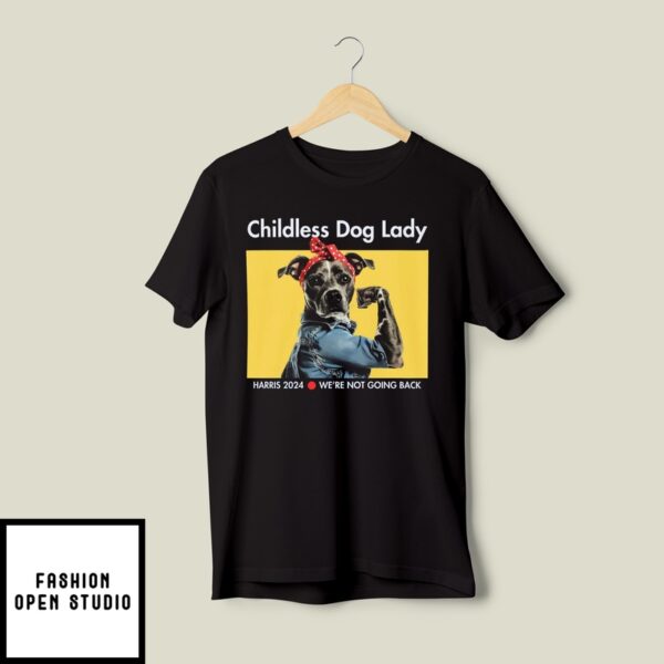 Childless Dog Lady T-Shirt