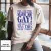 Dan And Phil Made Me Gay And All I Got Was This Lousy T-Shirt