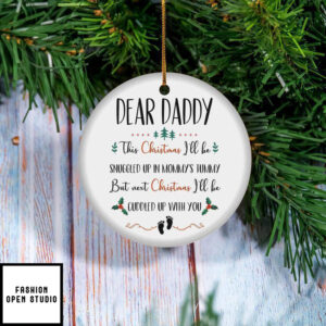 Dear Daddy This Christmas I’ll Be Snuggled Up In Mommy’s Tummy Ornament